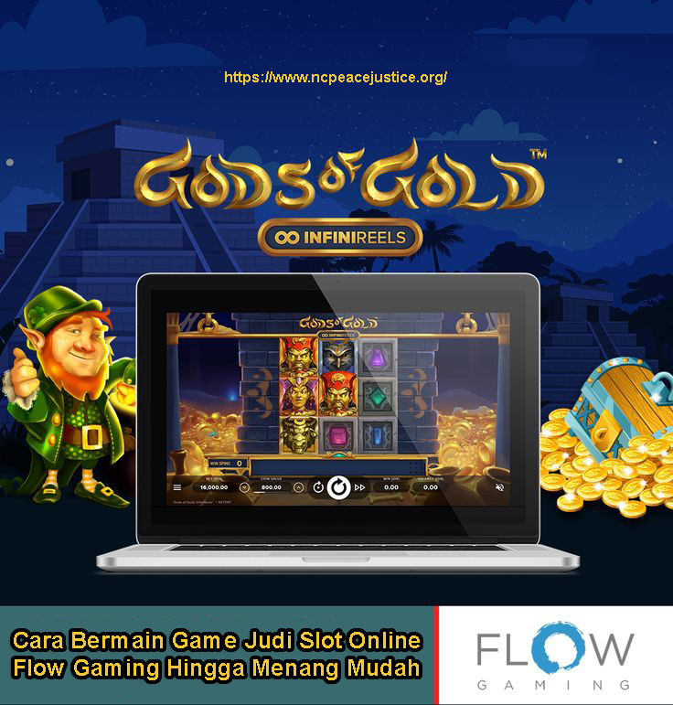 Cara Bermain Game Judi Slot Online Flow Gaming Hingga Menang Mudah