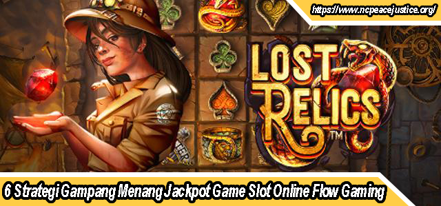 6 Strategi Gampang Menang Jackpot Game Slot Online Flow Gaming